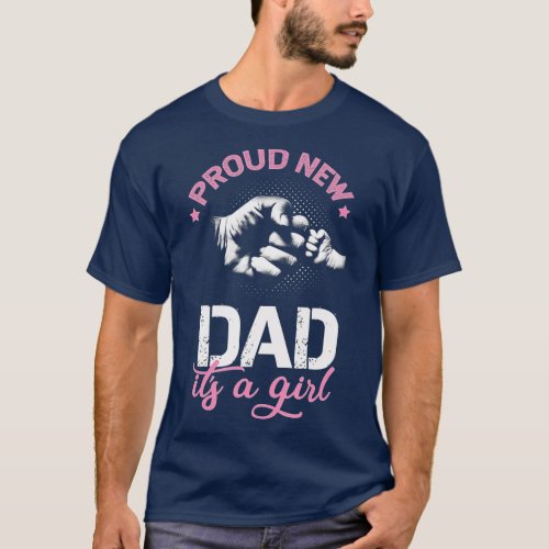 Mens Proud New Dad Its A Girl  Promoted to Daddy   T_Shirt