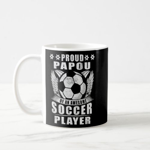 Mens Proud Papou Of An Awesome Soccer Player Socce Coffee Mug