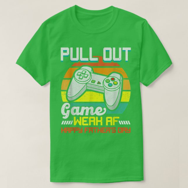 Mens Pull Out Game Weak AF Happy Father's Day Funn T-Shirt (Design Front)