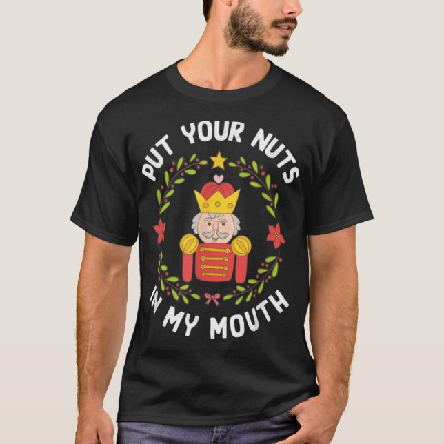 Mens Put Your Nuts in My Mouth Funny Nut T-Shirt (Front)