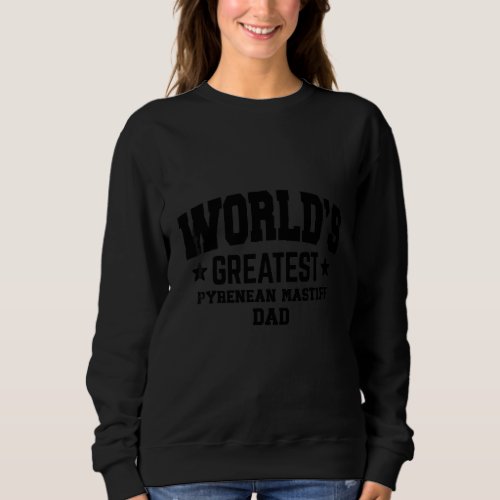Mens Pyrenean Mastiff Dog Dad   Sweatshirt