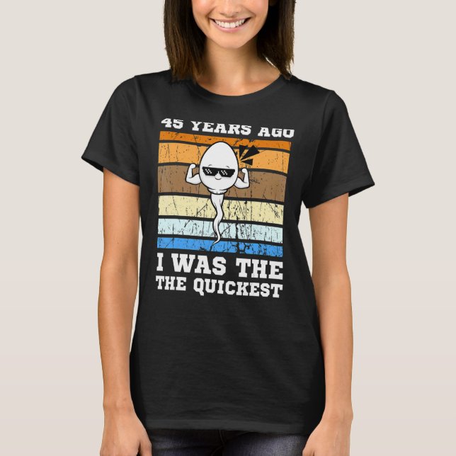 Mens Quickest Swimmer 45 Years Ago Quickest Sperm  T-Shirt (Front)