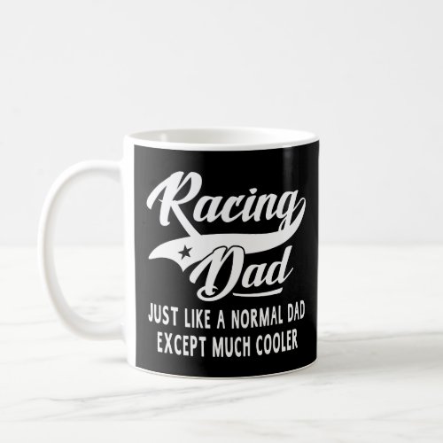 Mens Racing Dad Fathers Day Gift Father Men Raci Coffee Mug