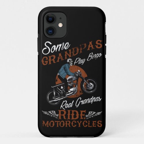 Mens Real Grandpas Ride Motorcycles graphic Funny iPhone 11 Case