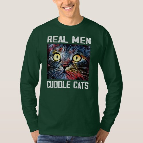 Mens Real Men Cuddle Cats I Funny Cat Dad Gift 4 T_Shirt