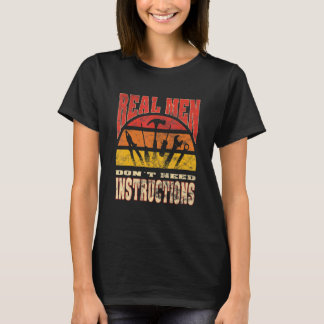 Mens Real men don't need instructions men craftsm T-Shirt