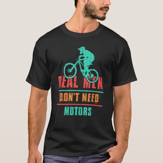 Mens Real Men Don't Need Motors Biking Biker Cycle T-Shirt (Front)
