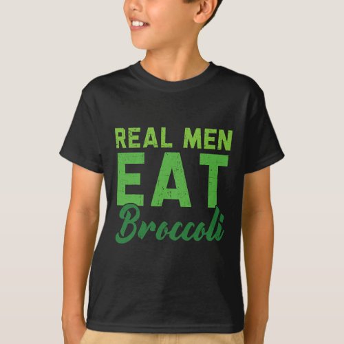 Mens Real Men Eat Broccoli Vegan Vegetable Healthy T_Shirt