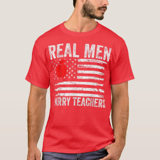 Mens Real Men Marry Teachers Funny Teachers Husban T-Shirt