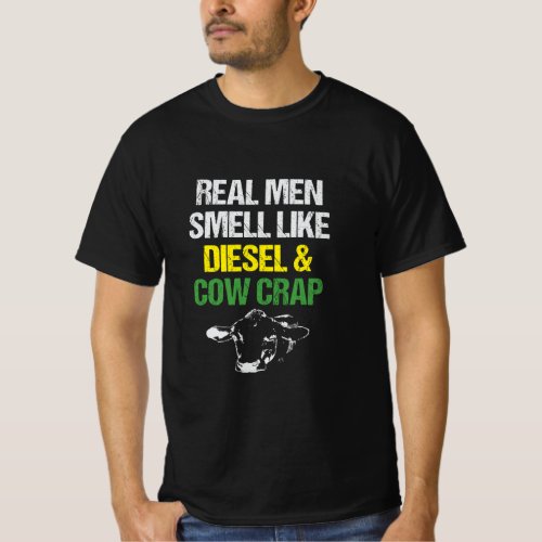 Mens Real Men Smell Like Diesel and Cow Crap Funny T_Shirt