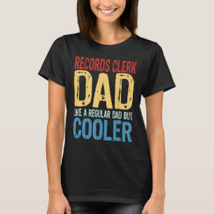 Mens Records Clerk Dad   Like a Regular Dad but Co T-Shirt