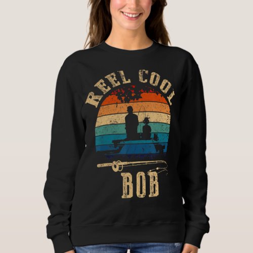 Mens Reel Cool Bob Fisherman Fathers Day Fishing Sweatshirt