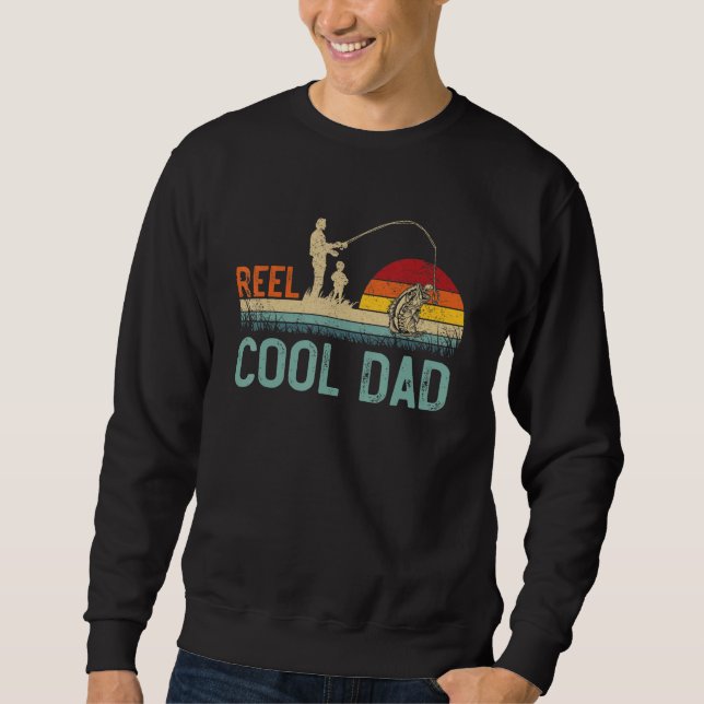 Mens Reel Cool Dad Fisherman Father's Day Funny Fi Sweatshirt (Front)