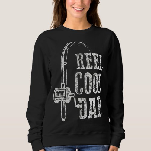 Mens Reel Cool Dad  Fishing Daddy Fathers Day Sweatshirt