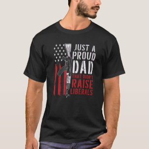 Mens Republican Just A Proud Dad That Didn't Raise T-Shirt