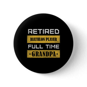 Mens Retired Biathlon Player Full Time Grandpa  Button