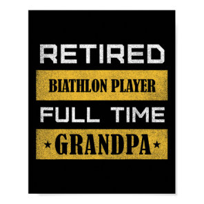 Mens Retired Biathlon Player Full Time Grandpa  Poster