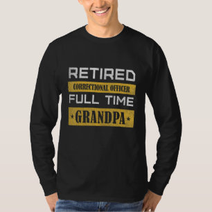 Mens Retired Correctional Officer Full Time Grandp T-Shirt