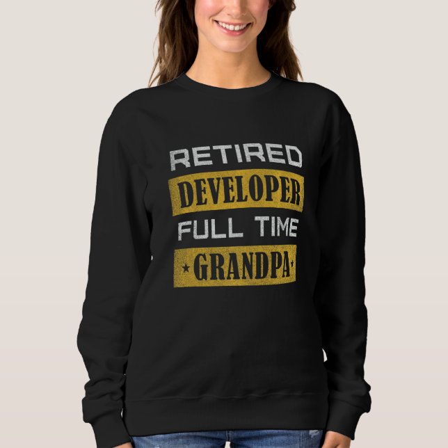 Mens Retired Developer Full Time Grandpa Retiremen Sweatshirt (Front)
