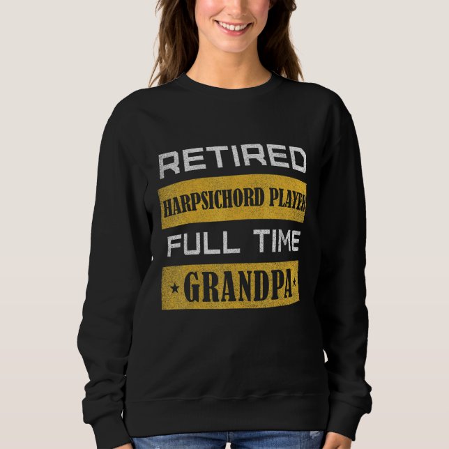 Mens Retired harmonist Full Time Grandpa Retiremen Sweatshirt (Front)