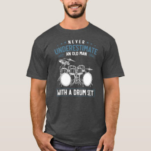 Mens Retired Old Man Drummer Music Drum Set T-Shirt