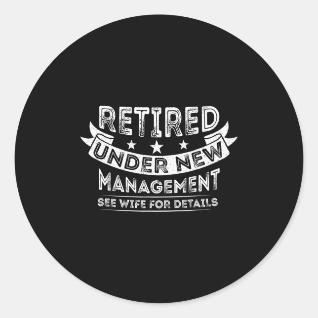 Mens Retired Under New Management Since 2022 Retir Classic Round Sticker (Front)