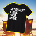 Mens Retirement Looks Good On Me Funny Retired   T-Shirt<br><div class="desc">funny retirement shirt for grandpa,  grandma,  retiree dad or mom. a simple minimalist typography text design for the elderly who enjoy their retirement. Great as a retirement birthday party gift or Christmas gift for your grandparents or any retiree that loves being retired.</div>