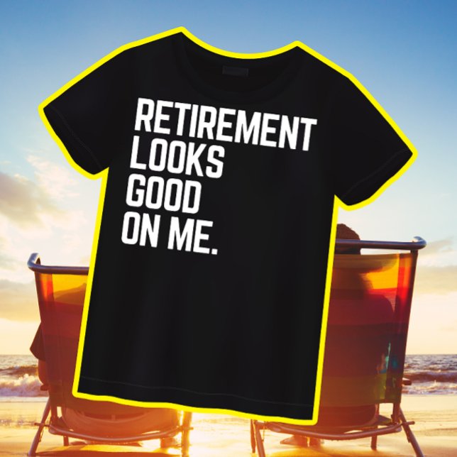 Mens Retirement Looks Good On Me Funny Retired   T-Shirt (Creator Uploaded)