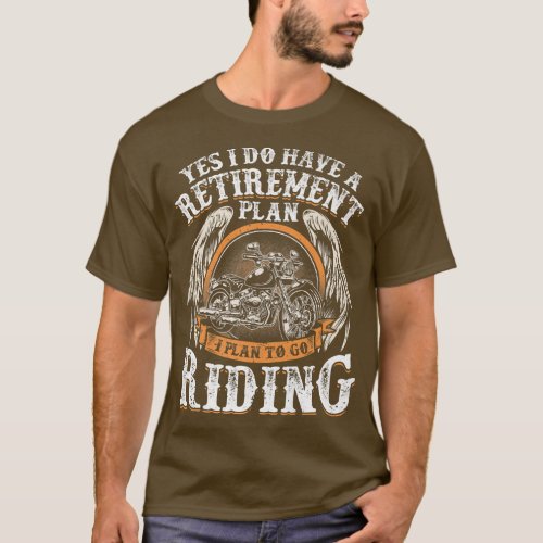 Mens Retirement Plan To Go Riding Motorcycle Biker T_Shirt