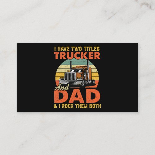 Mens Retro Best Trucker Dad Big Rig Semi Truck Dri Business Card