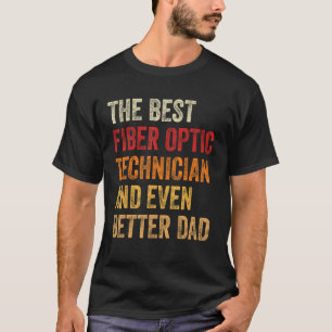 Mens Retro Fiber Optic Technician & Even Better Da T-Shirt