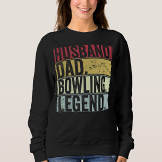 Mens Retro Husband Dad Bowling Legend For Father Sweatshirt