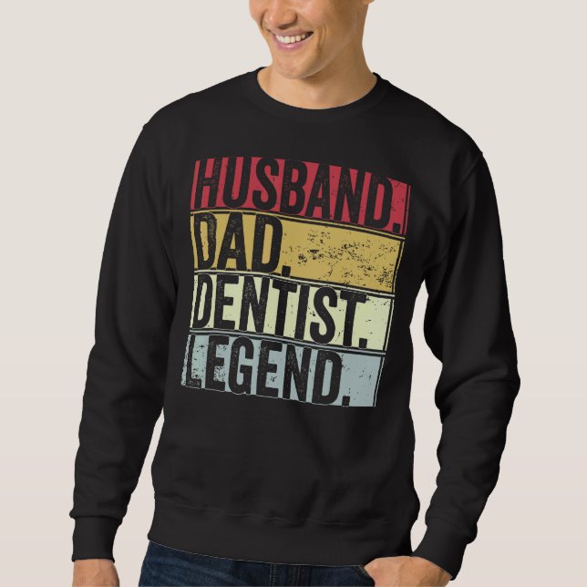 Mens Retro Husband Dad Dentist Legend   For Father Sweatshirt (Front)