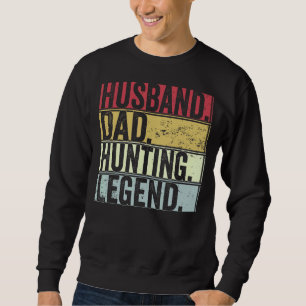 Mens Retro Husband Dad Hunting Legend For Father Sweatshirt