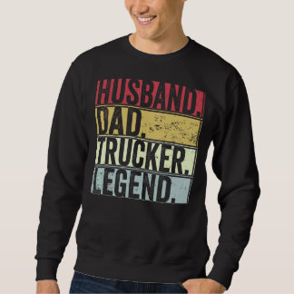 Mens Retro Husband Dad Trucker Legend For Father Sweatshirt