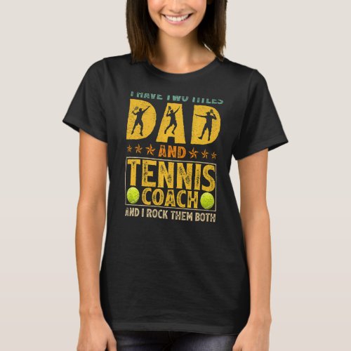 Mens Retro I Have Two Titles Dad And Tennis Coach  T_Shirt