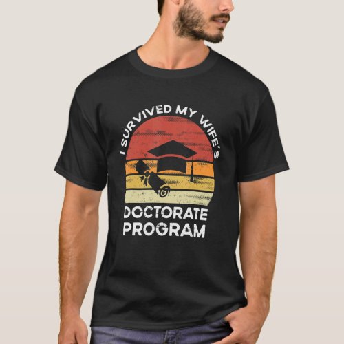 Mens Retro I Survived My Wifes Doctorate Program  T_Shirt