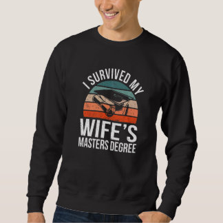 Mens Retro I Survived My Wife's Master Degree Mast Sweatshirt
