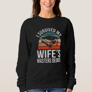 Mens Retro I Survived My Wife's Master Degree Mast Sweatshirt