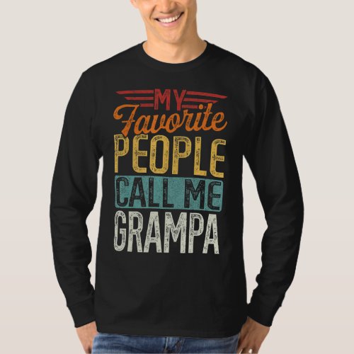 Mens Retro My Favorite People Call Me Grampa Fathe T_Shirt