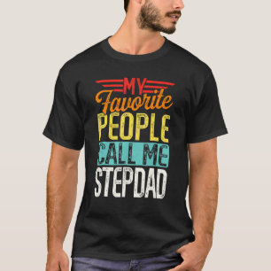 Mens Retro My Favorite People Call Me Stepdad Fath T-Shirt