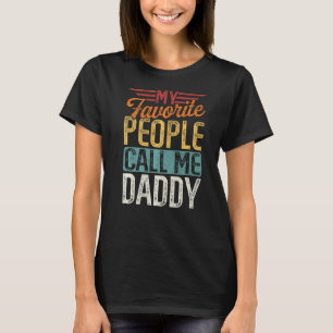 Mens Retro My Favorite People Calls Me Daddy Fathe T-Shirt