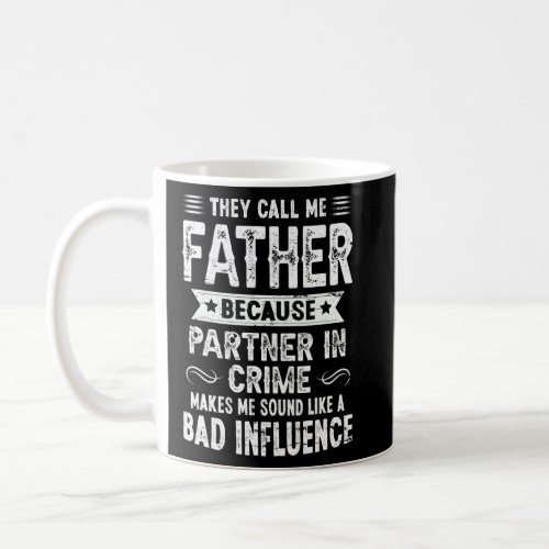 Mens Retro They Call Me Father Partner In Crime Fa Coffee Mug