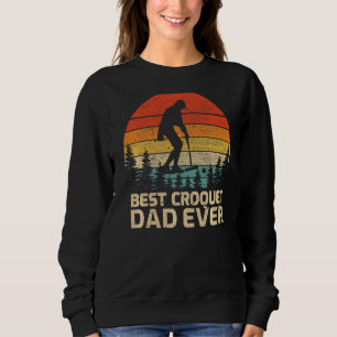Mens Retro Vintage Best Croquet Dad Ever Father's  Sweatshirt