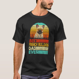 Mens Retro Vintage Best French Bulldog Dad Ever Fa T-Shirt