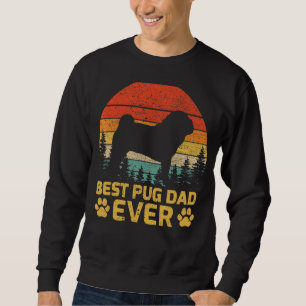 Mens Retro Vintage Best Pug Dad Ever Father's Day Sweatshirt