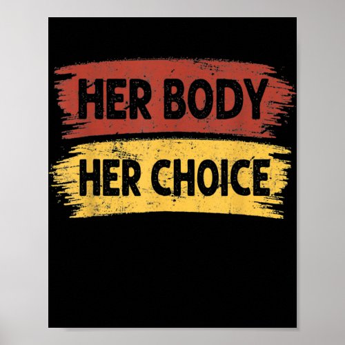 Mens Retro Vintage Pro Choice Her Body Her Choice Poster
