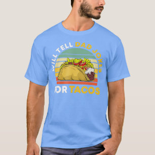 Mens Retro Will Tell Dad Jokes For Tacos Funny T-Shirt