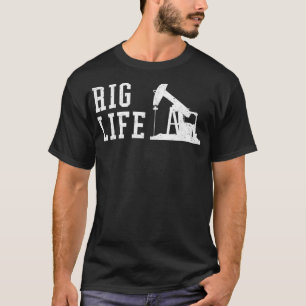Mens Rig Life Oilfield Rig Worker  T-Shirt