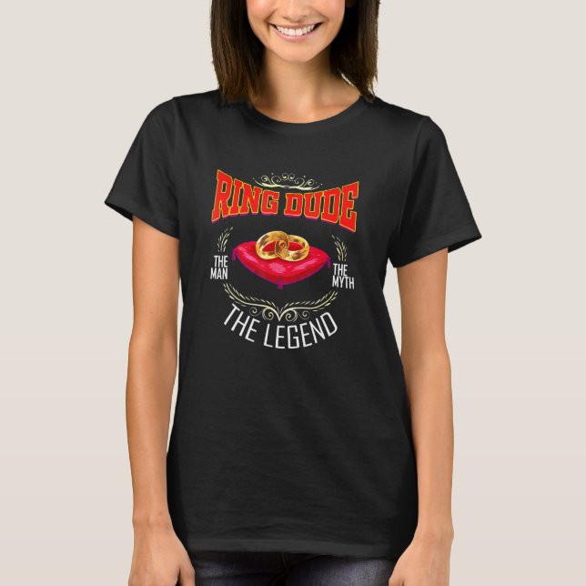 Mens Ring Dude The Man The Myth The Legend T-Shirt (Front)